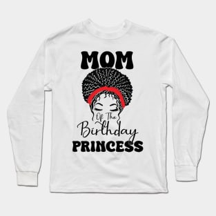 Funny Mom Of The Birthday Princess Girls Party Long Sleeve T-Shirt